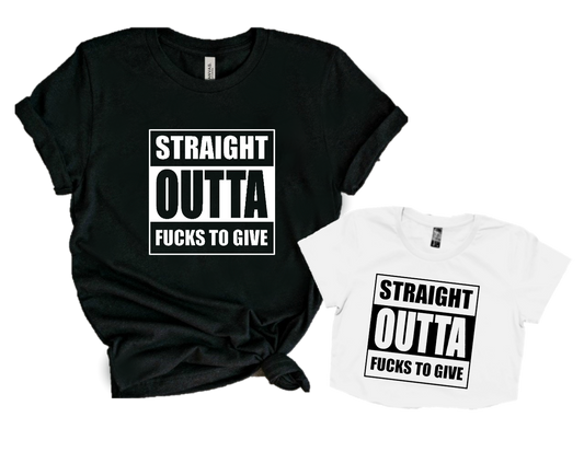 STRAIGHT OUTTA FUCKS TO GIVE