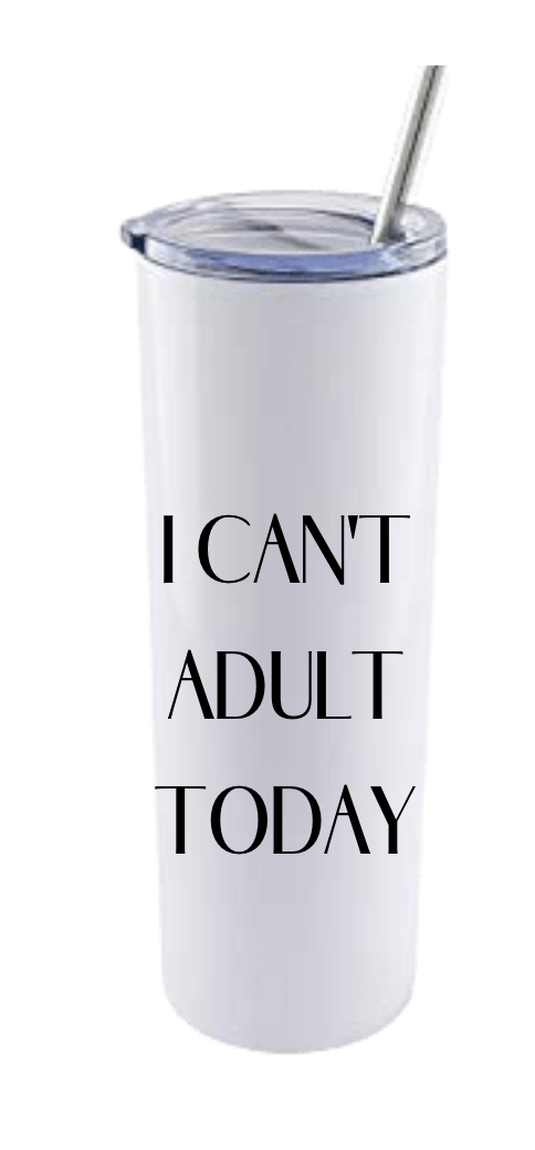 I CAN'T ADULT TODAY