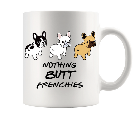 NOTHING BUTT FRENCHIES