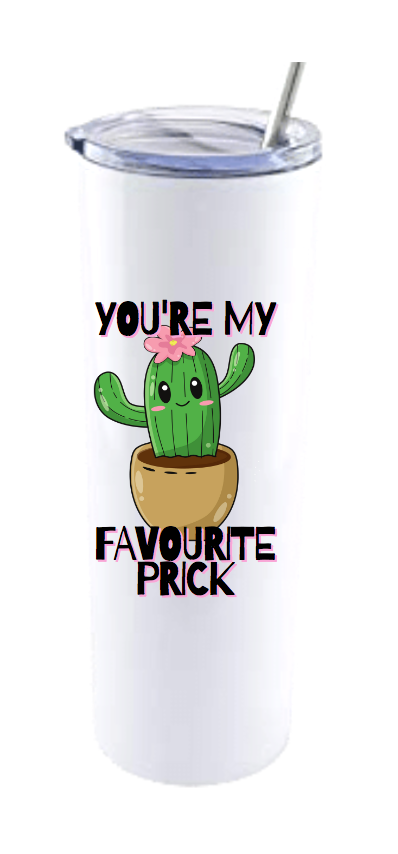 YOU'RE MY FAVOURITE PRICK