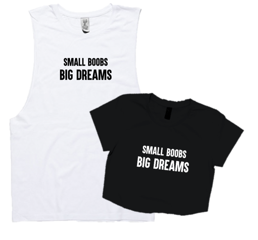 SMALL BOOBS BIG DREAMS